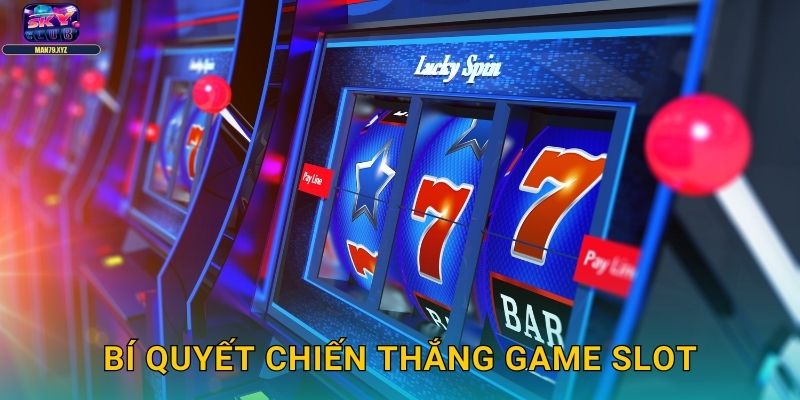Tài Lộc Về Nhà Skyclub - Game Slot Mang Thịnh Vượng 3 Bí Quyết Chiến Thắng Game Slot