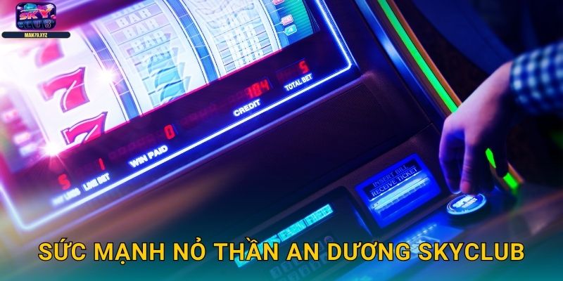Nỏ Thần An Dương Skyclub - Slot Vũ Khí Thần Thoại 2 Sức Mạnh Nỏ Thần An Dương Skyclub
