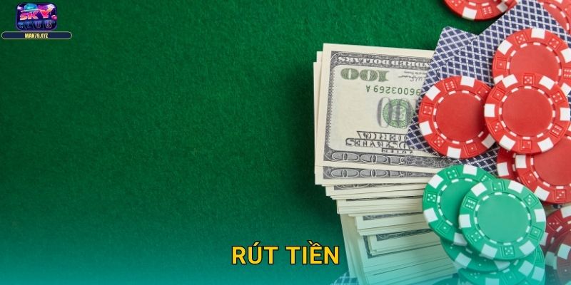 Rút Tiền Skyclub – Thanh Toán Nhanh Chóng Trong 5 Phút