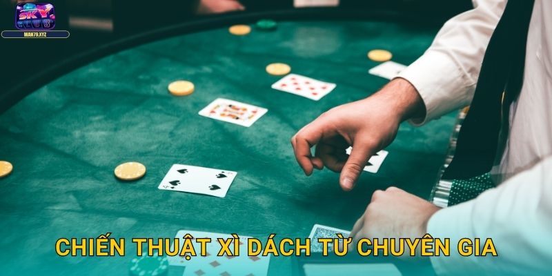Xì Dách Skyclub - BlackJack Phiên Bản Việt Cực Kỳ Hấp Dẫn 3 Chiến Thuật Xì Dách Từ Chuyên Gia