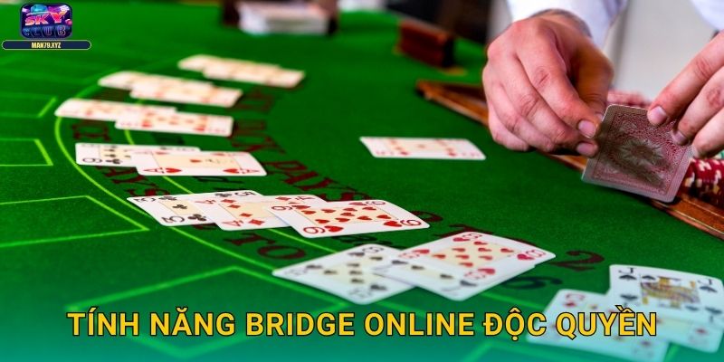 Bridge Skyclub - Môn Thể Thao Trí Tuệ Cao Cấp 3 Tính Năng Bridge Online Độc Quyền