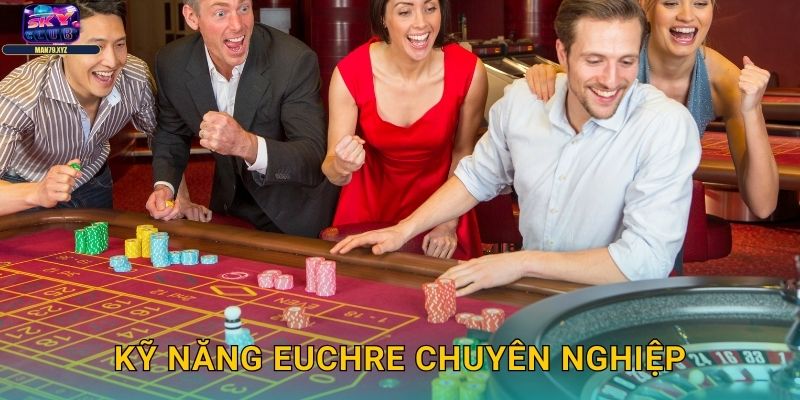Euchre Skyclub - Game Bài Trump Độc Đáo Từ Canada 3 Kỹ Năng Euchre Chuyên Nghiệp