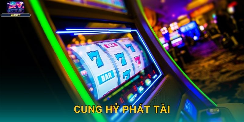 Cung Hỷ Phát Tài Skyclub - Slot Game May Mắn Đón Lộc Vàng 1 Cung Hỷ Phát Tài Skyclub – Slot Game May Mắn Đón Lộc Vàng