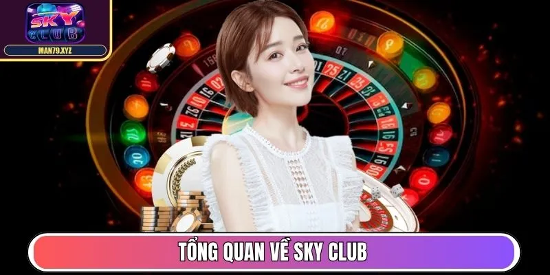 Tổng quan về Sky Club